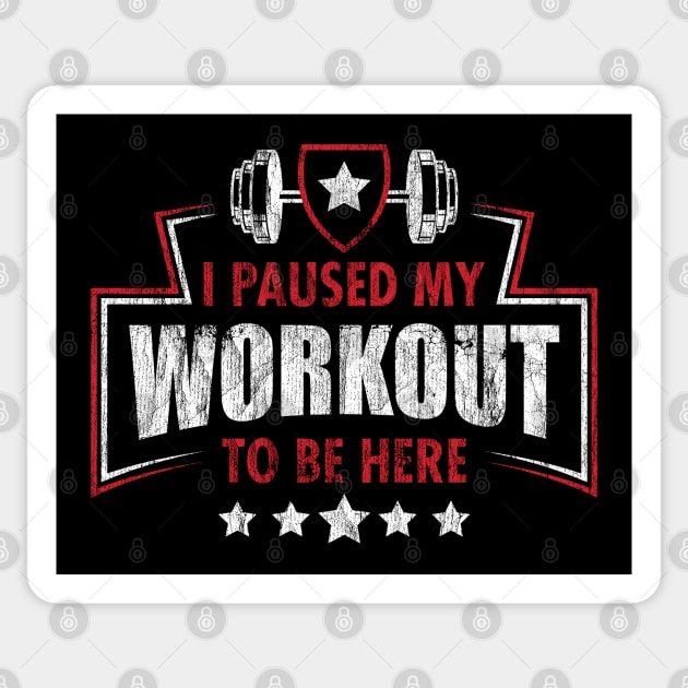 I Paused My Workout To Be Here Sticker by Sachpica